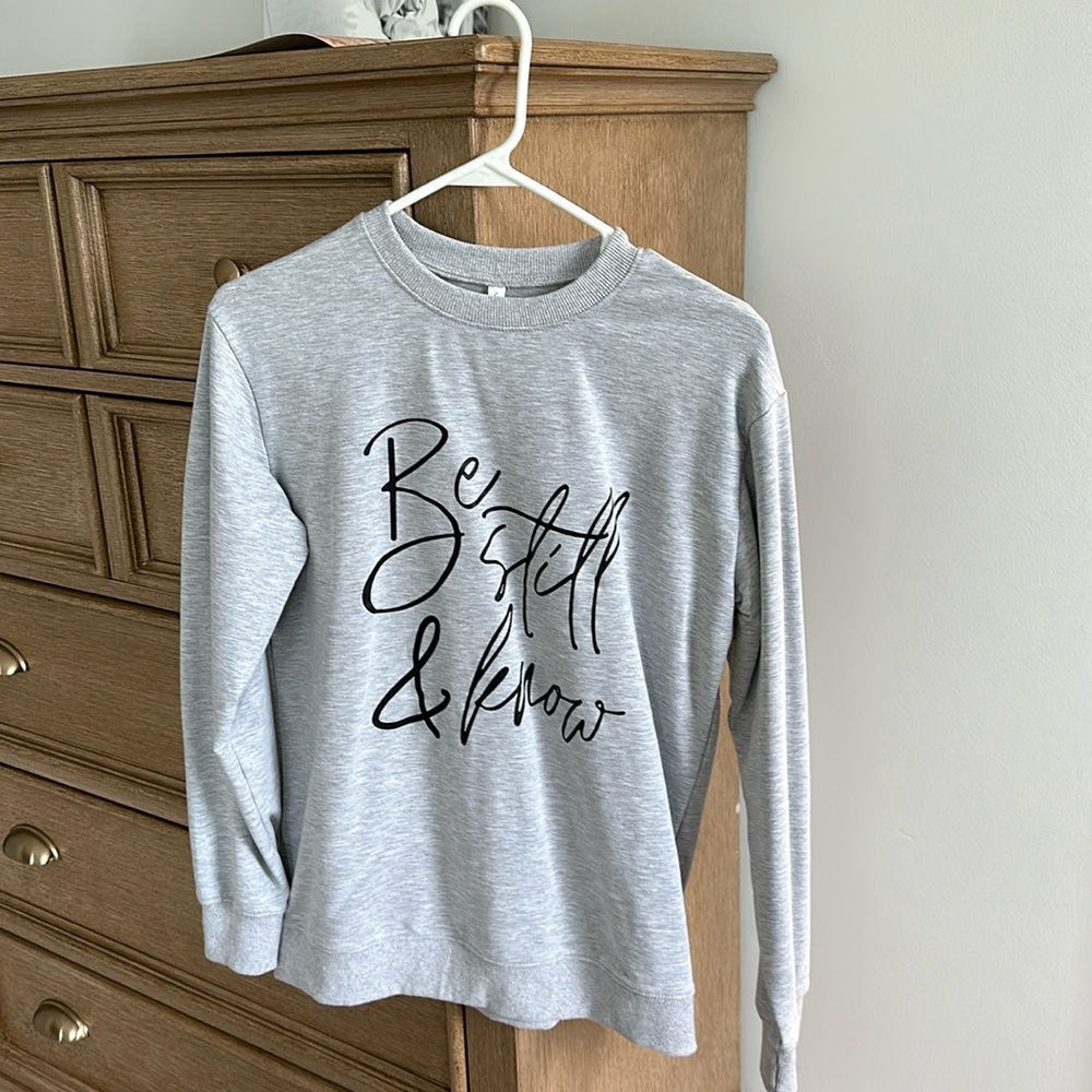 Be still & know sweatshirt